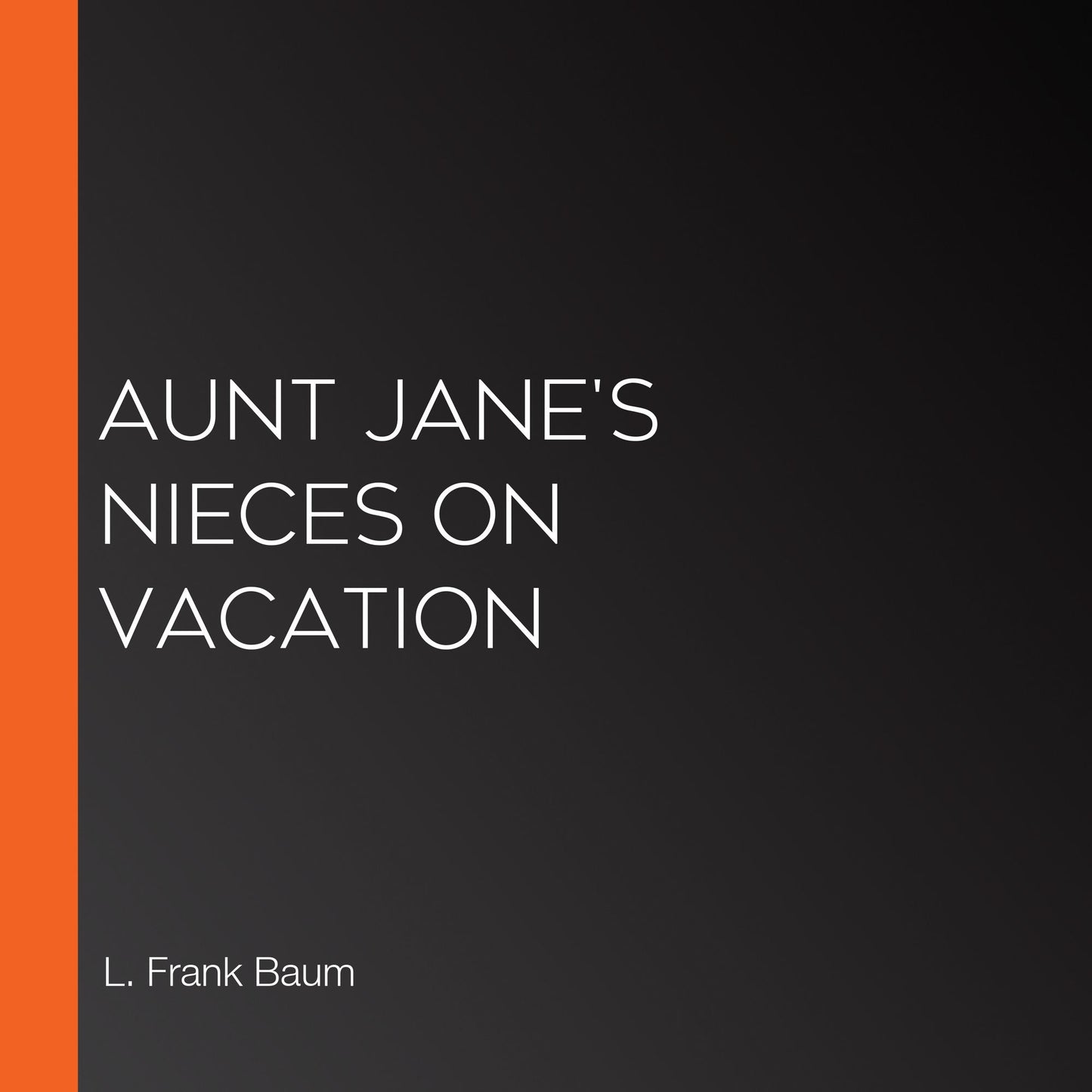 Aunt Jane's Nieces on Vacation
