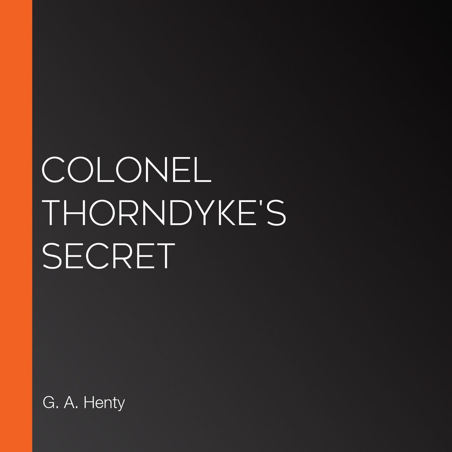 Colonel Thorndyke's Secret
