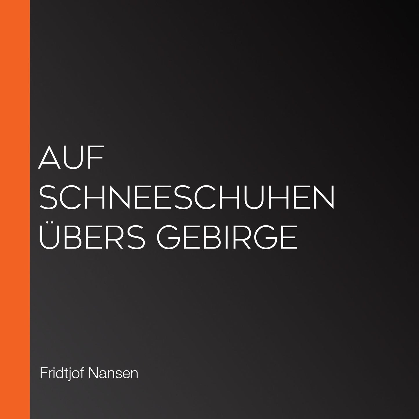 Auf Schneeschuhen Ã¼bers Gebirge