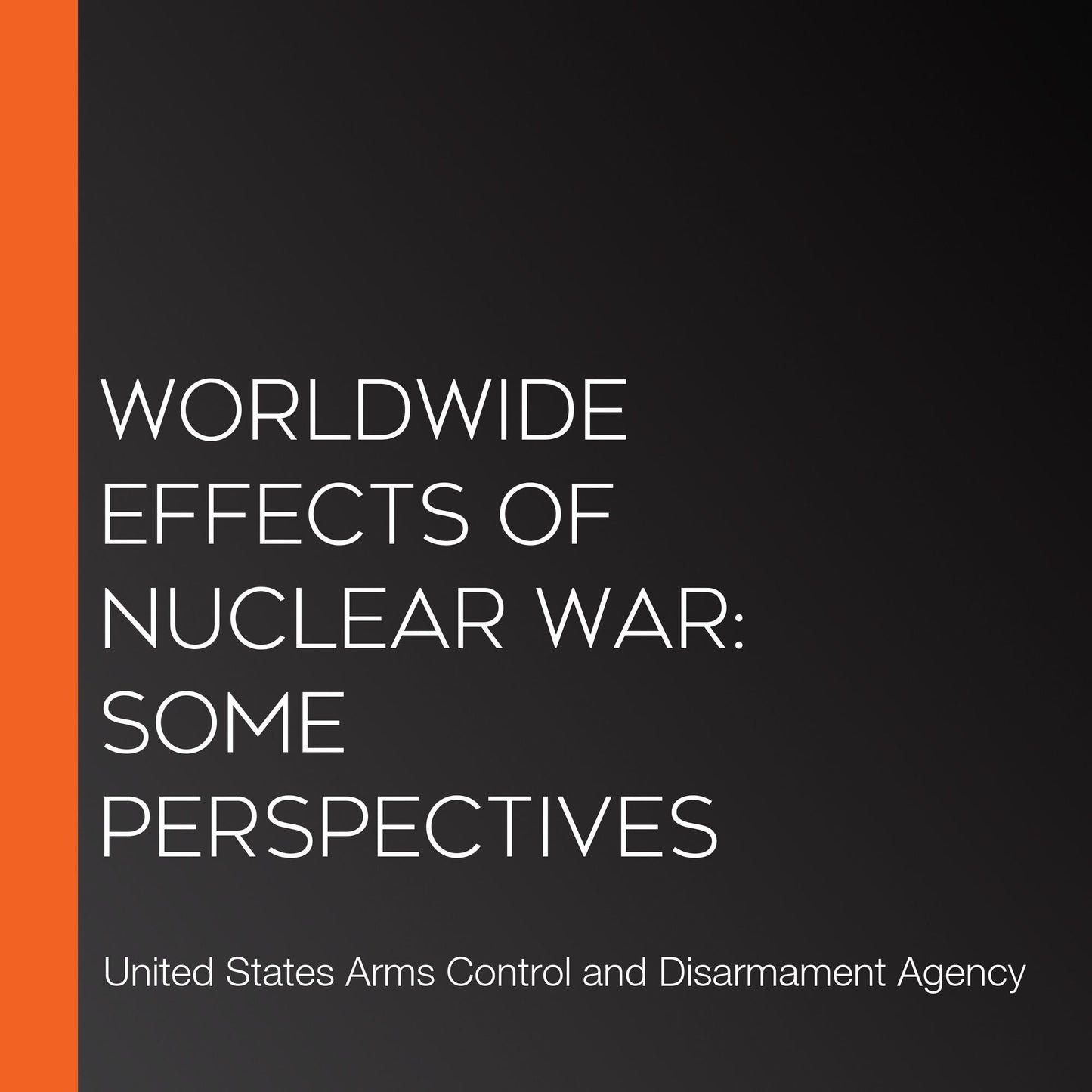 Worldwide Effects of Nuclear War: Some Perspectives