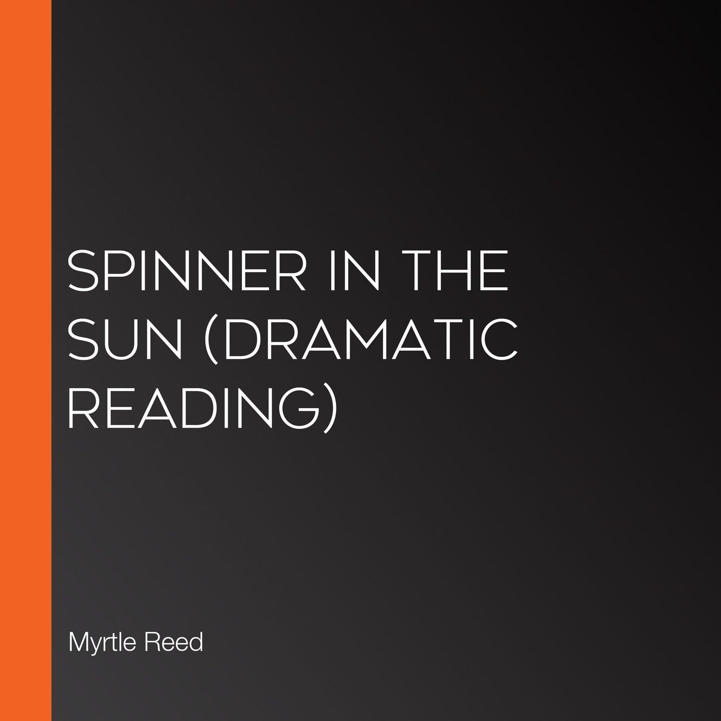 Spinner in the Sun (dramatic reading)