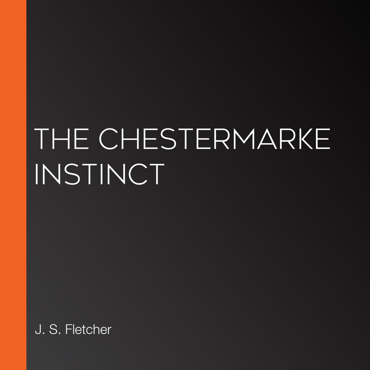 The Chestermarke Instinct