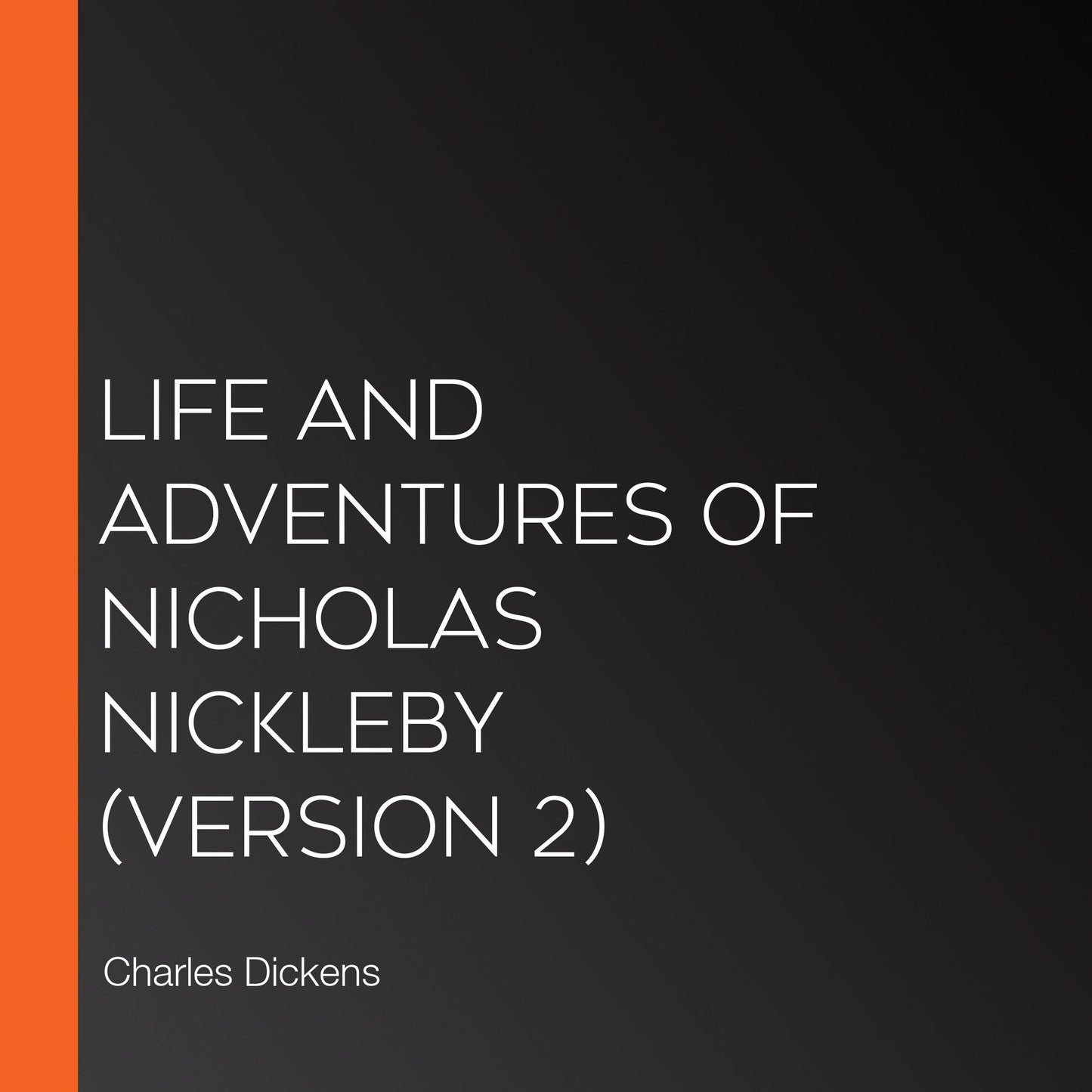 Life and Adventures of Nicholas Nickleby (Version 2)