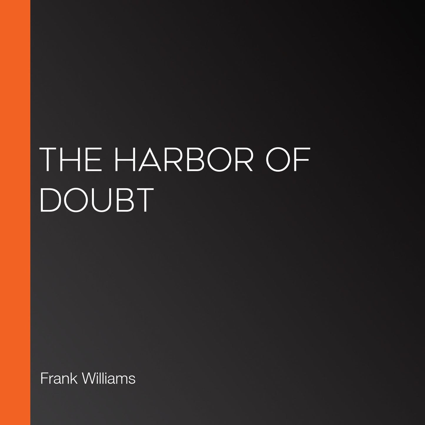 The Harbor of Doubt