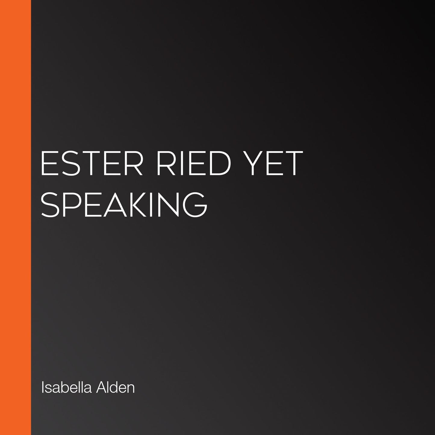 Ester Ried Yet Speaking