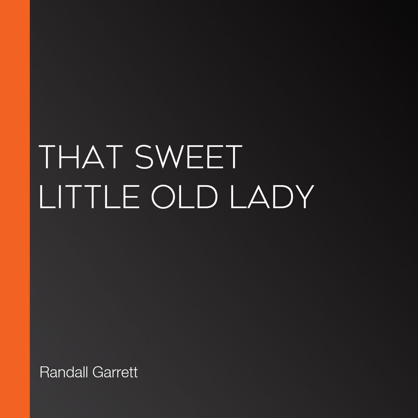 That Sweet Little Old Lady
