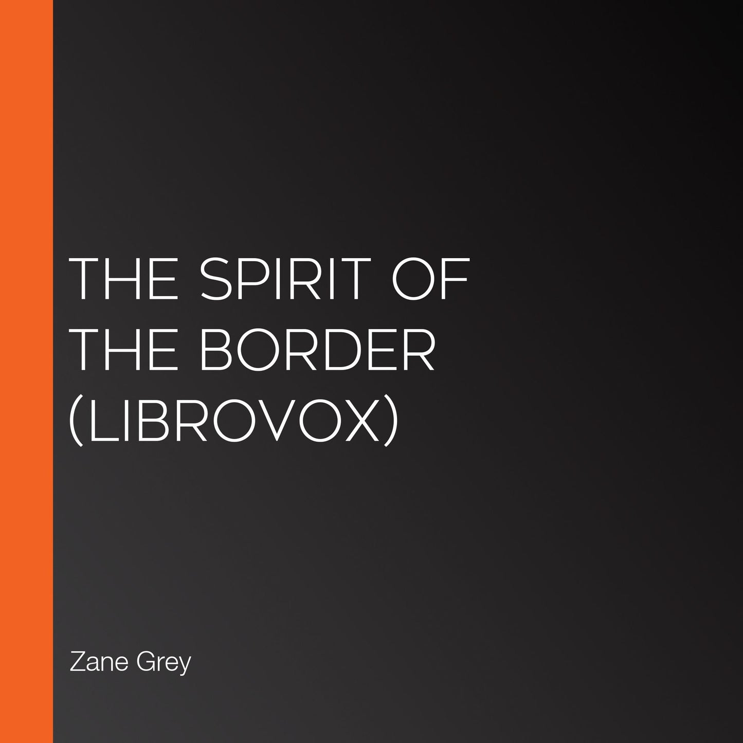 Spirit Of The Border, The (Librovox)