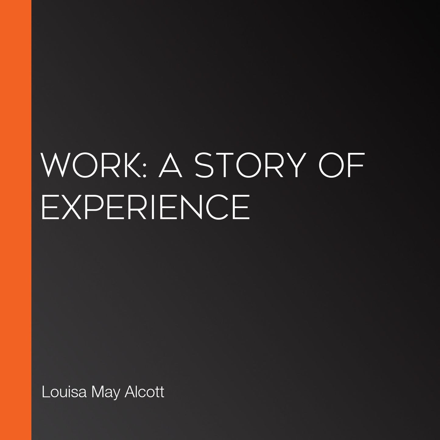 Work: A Story of Experience