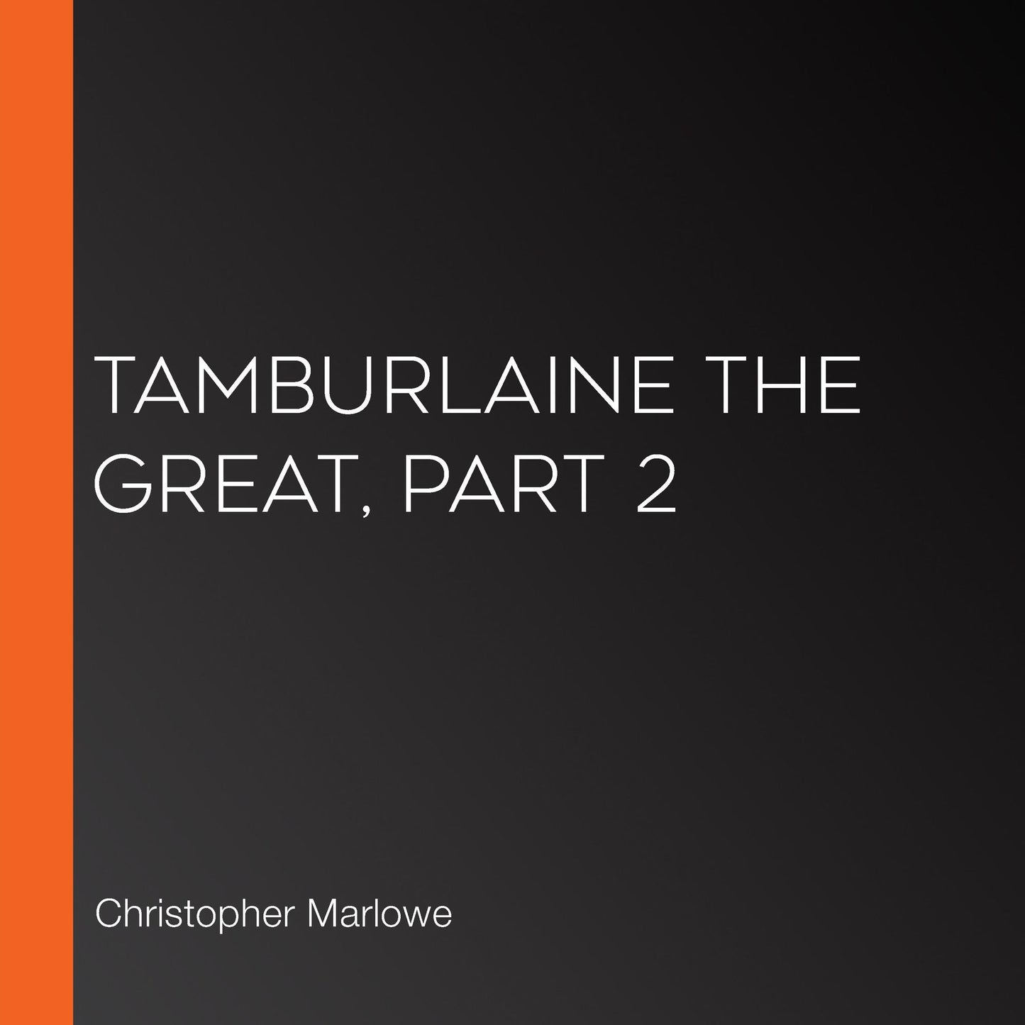 Tamburlaine the Great, Part 2