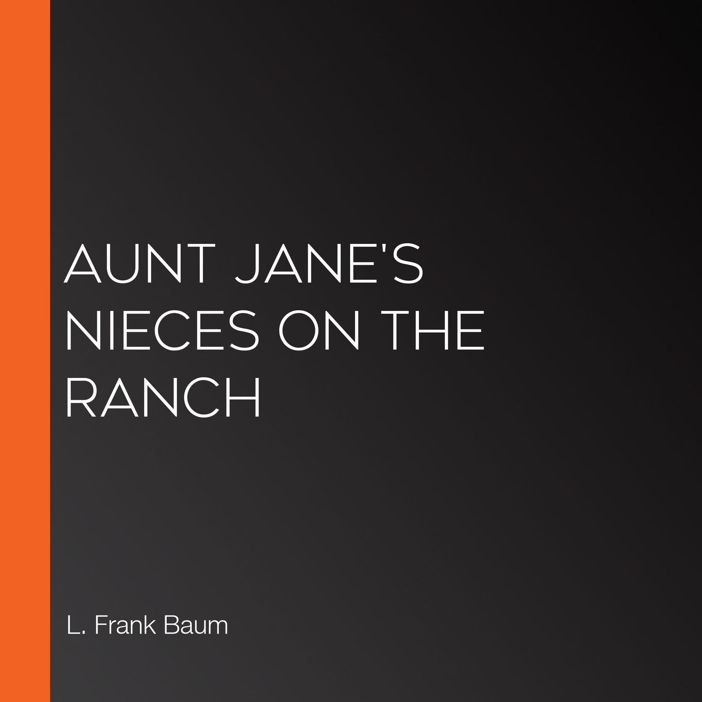 Aunt Jane's Nieces On The Ranch