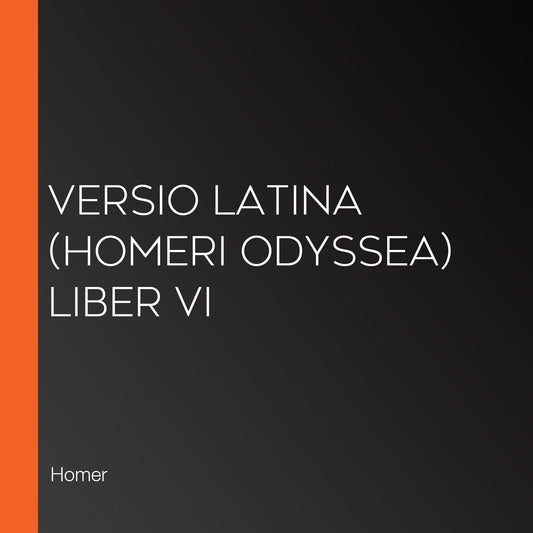 Versio Latina (Homeri Odyssea) Liber VI