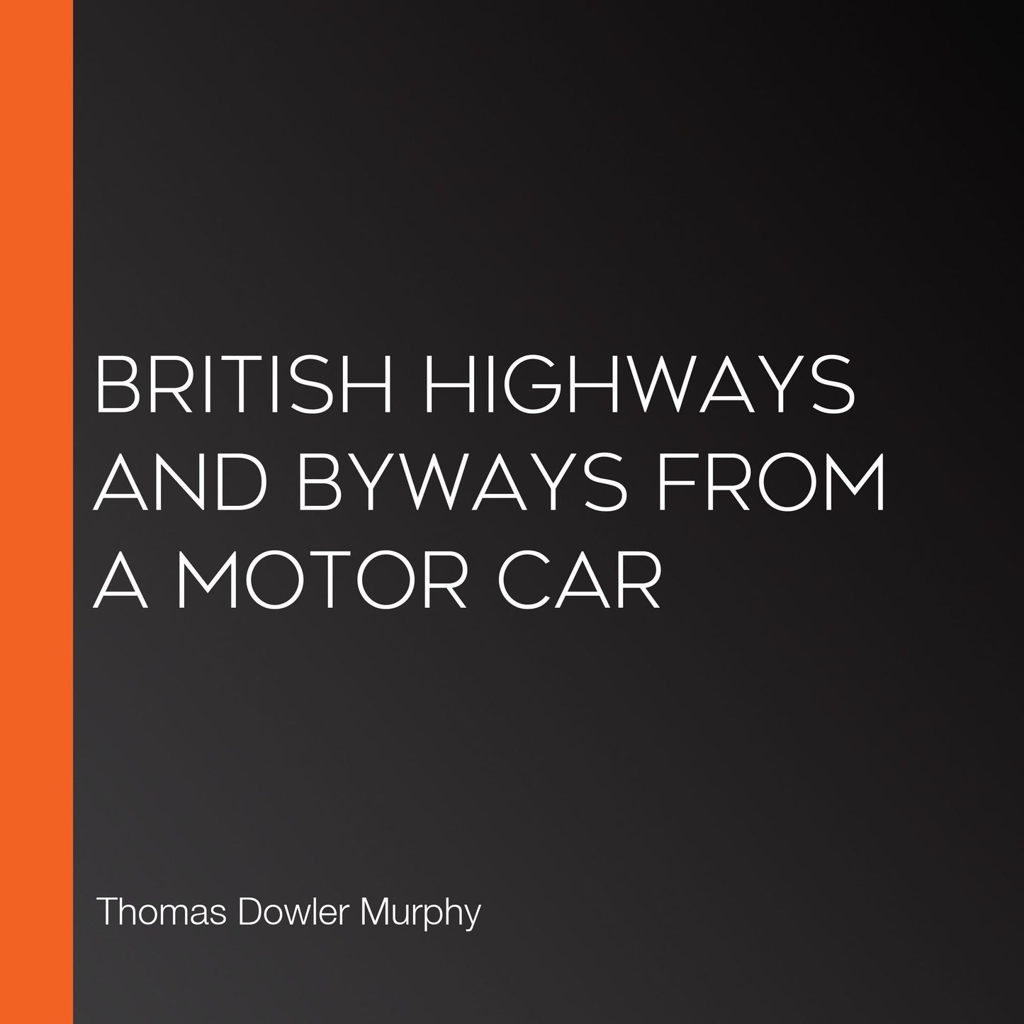 British Highways And Byways From A Motor Car