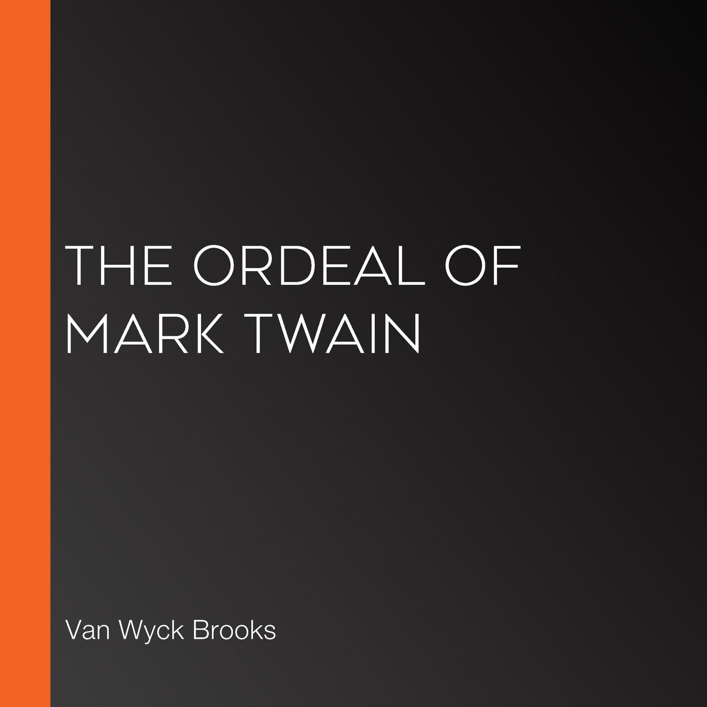 The Ordeal of Mark Twain