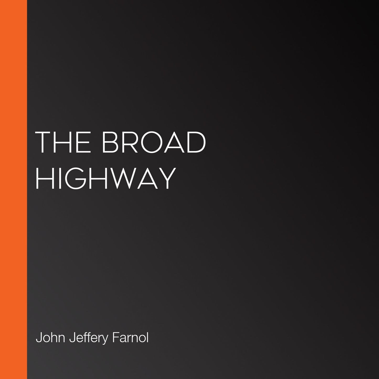 The Broad Highway