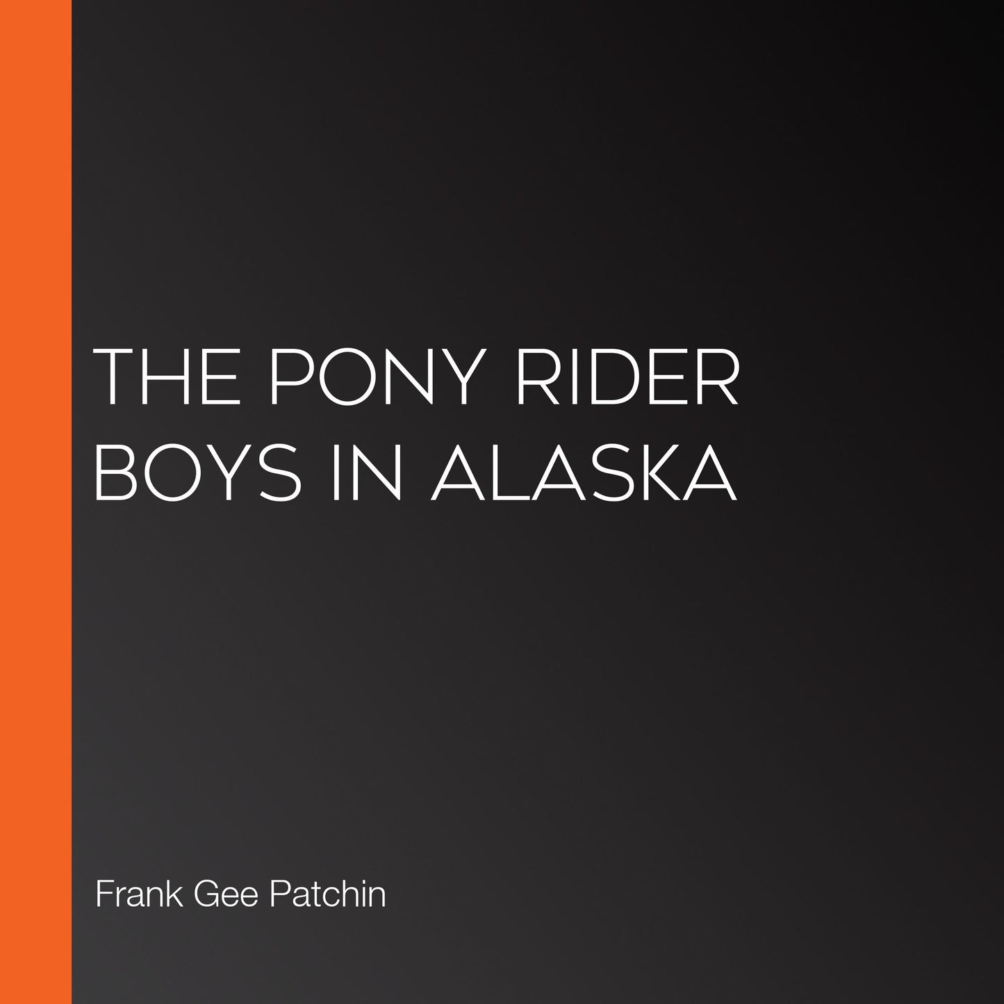 The Pony Rider Boys in Alaska