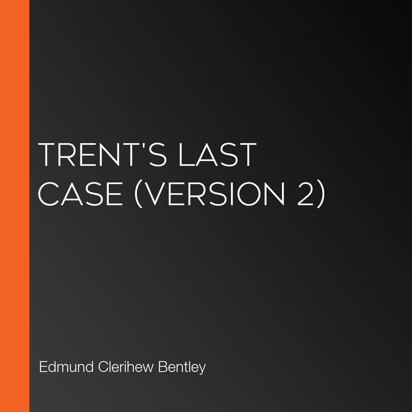 Trent's Last Case (Version 2)