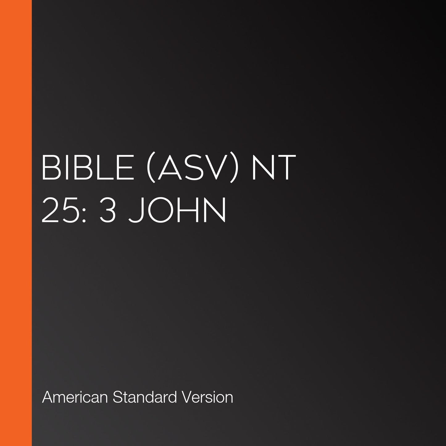 Bible (ASV) NT 25: 3 John
