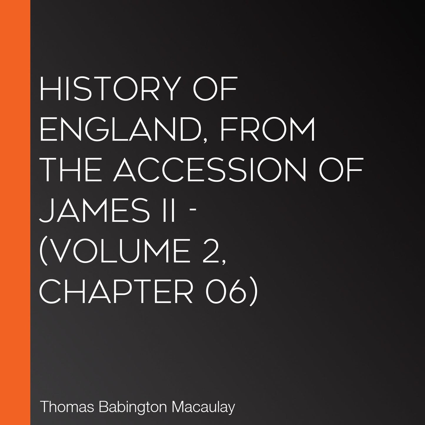 History of England, from the Accession of James II - (Volume 2, Chapter 06)