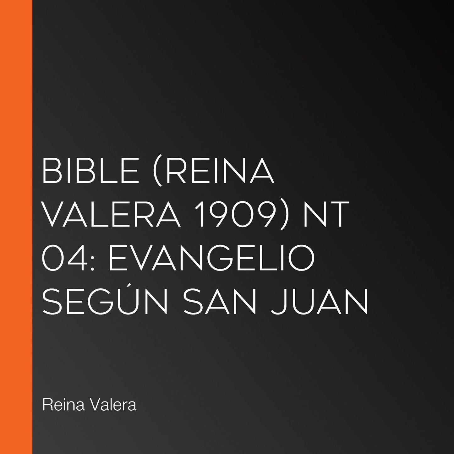 Bible (Reina Valera 1909) NT 04: Evangelio segÃºn San Juan