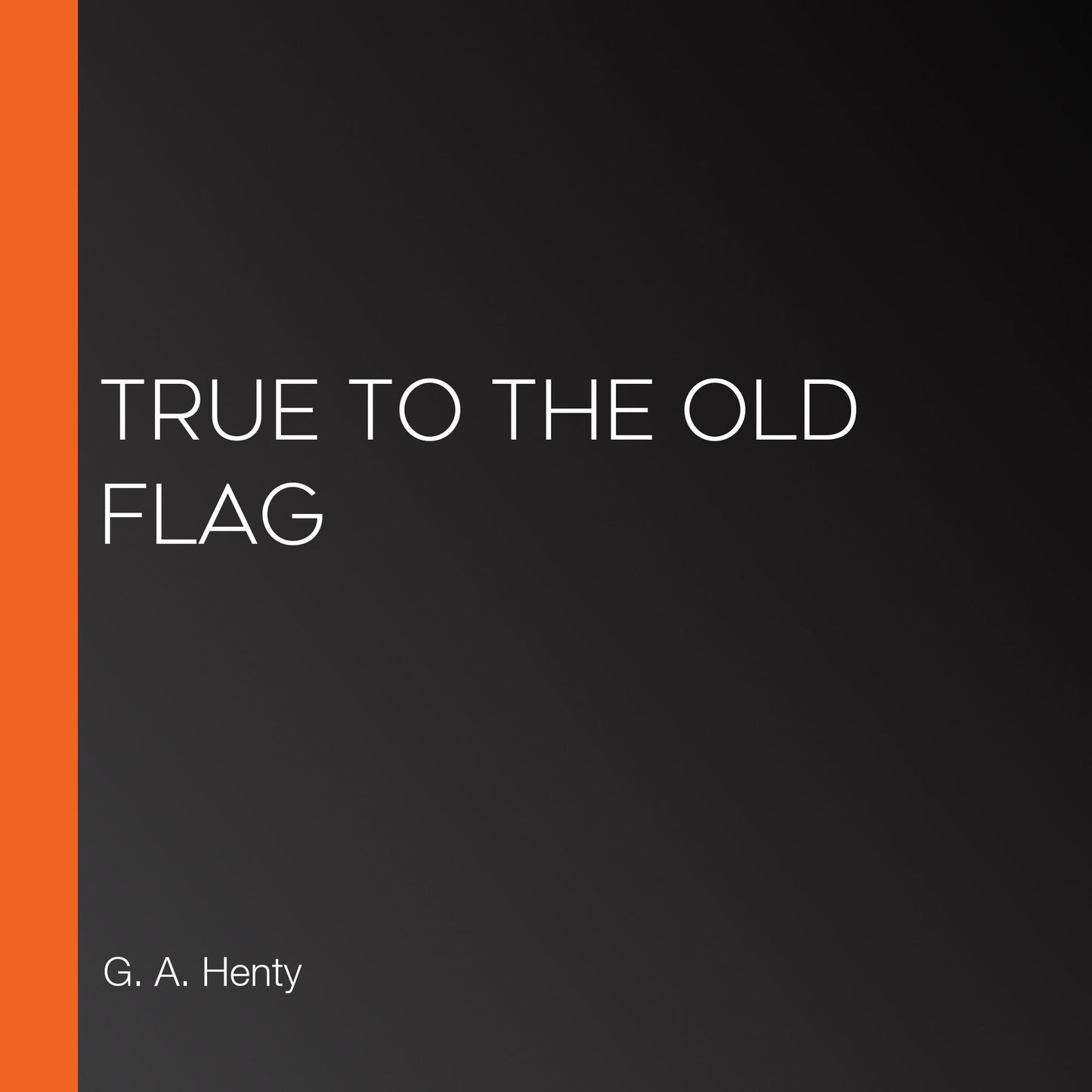 True to the Old Flag
