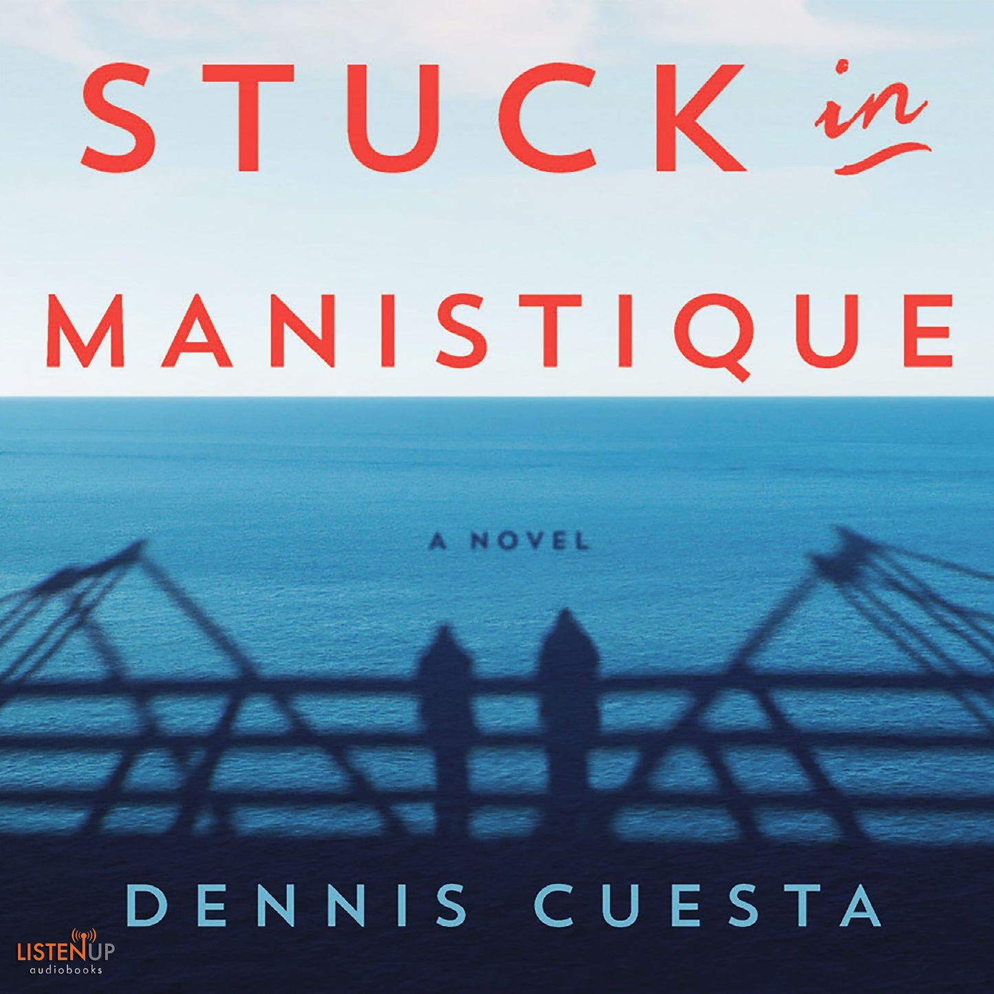Stuck in Manistique: A Novel