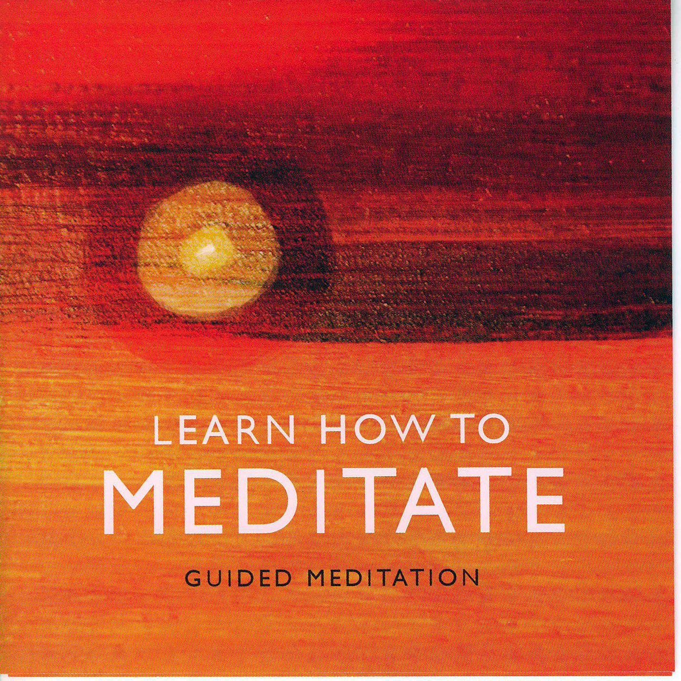 Learn How to Meditate: Guided Meditation