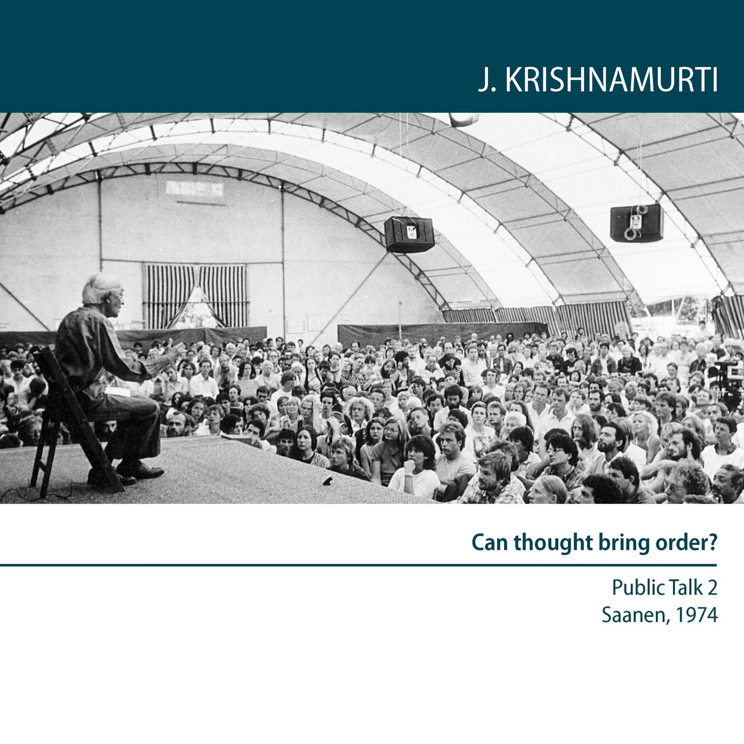 Can Thought Bring Order?: Saanen 1974 - Public Talk 2