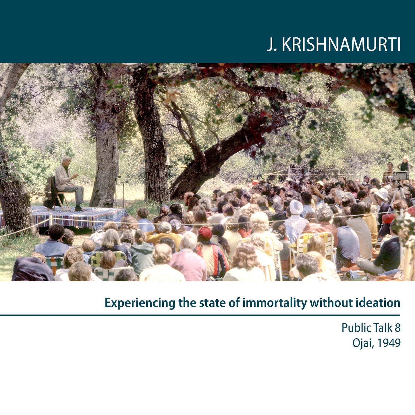 Experiencing the State of Immortality Without Ideation: Ojai 1949 - Public Talk 8