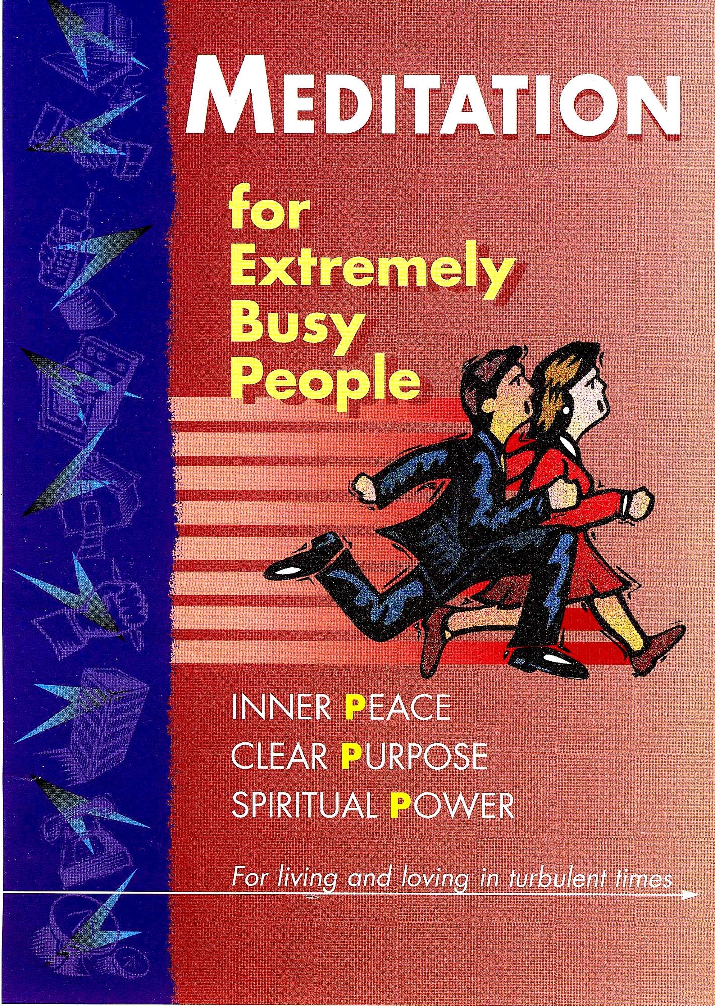 Meditation for Extremely Busy People, Part 2: Third and Fourth Presentations