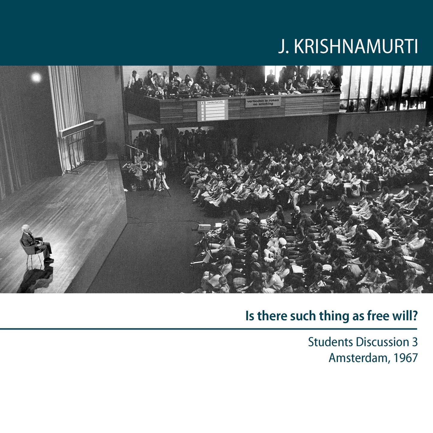 Is There Such Thing As Free Will?: Amsterdam 1967 - Students Discussion 3