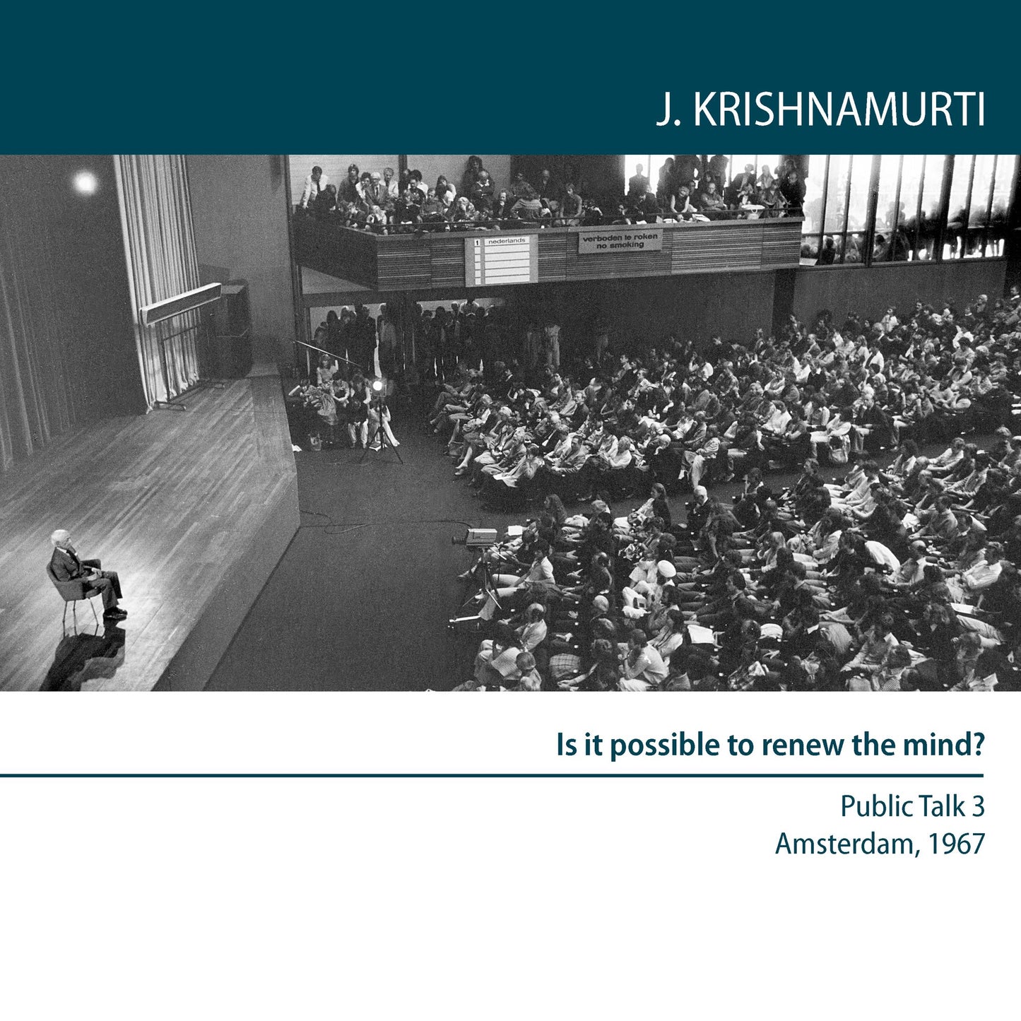 Is It Possible to Renew the Mind?: Amsterdam 1967 - Public Talk 3