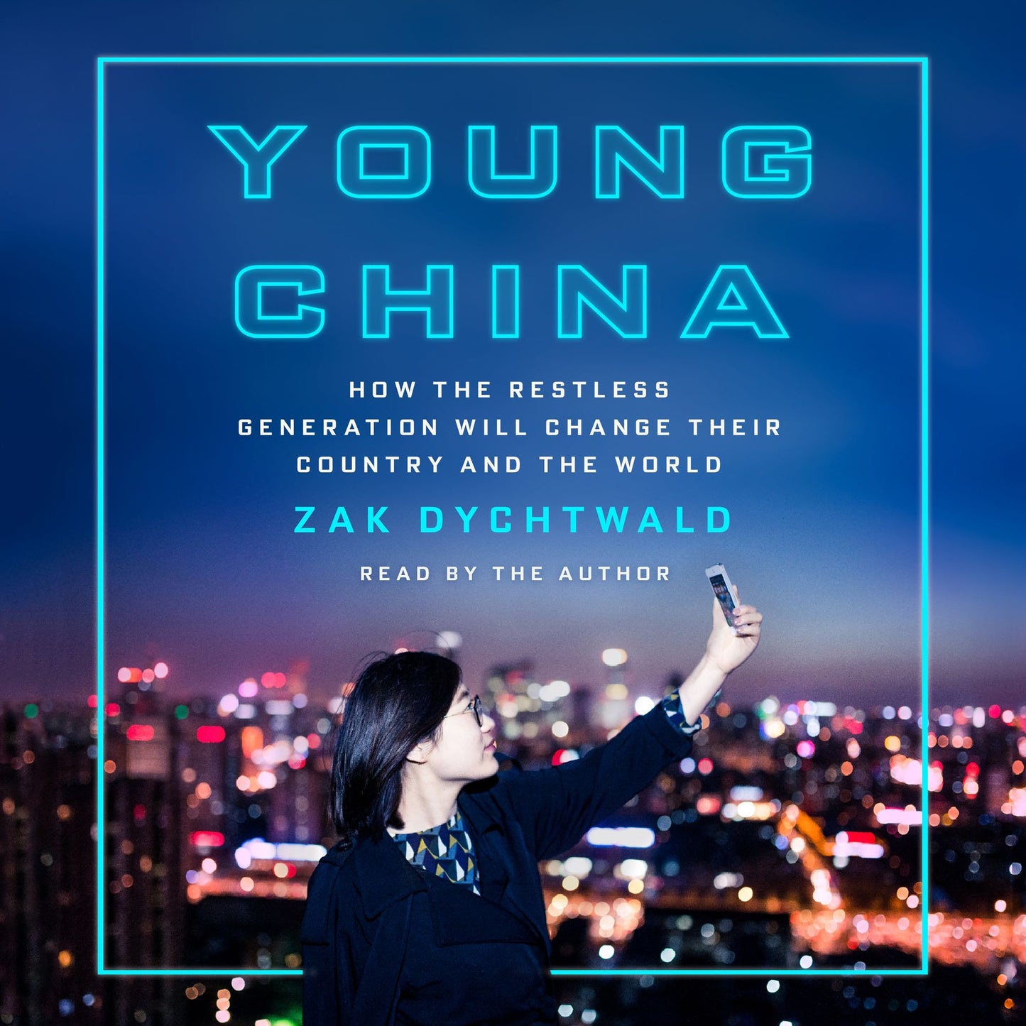 Young China: How the Restless Generation Will Change Their Country and the World