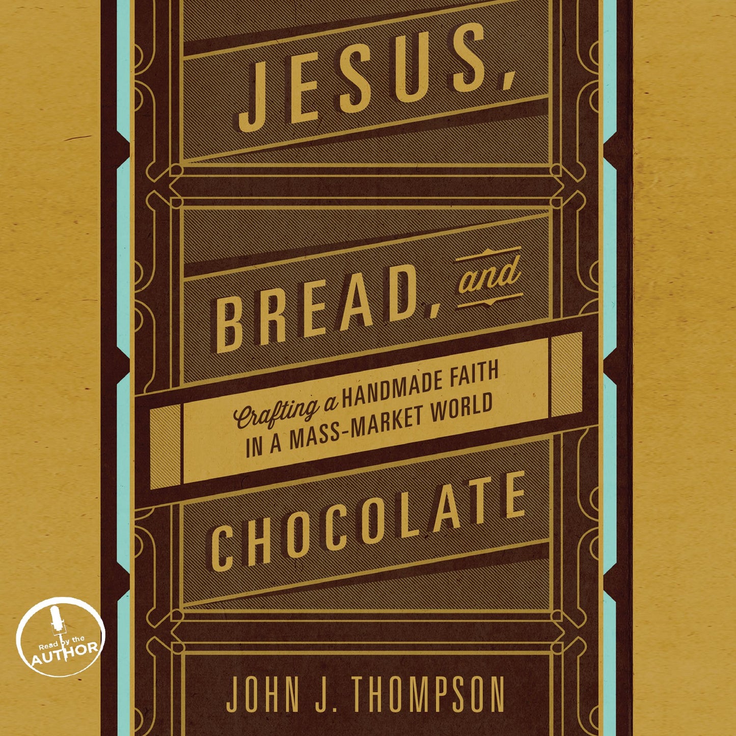 Jesus, Bread, and Chocolate: Crafting a Handmade Faith in a Mass-Market World