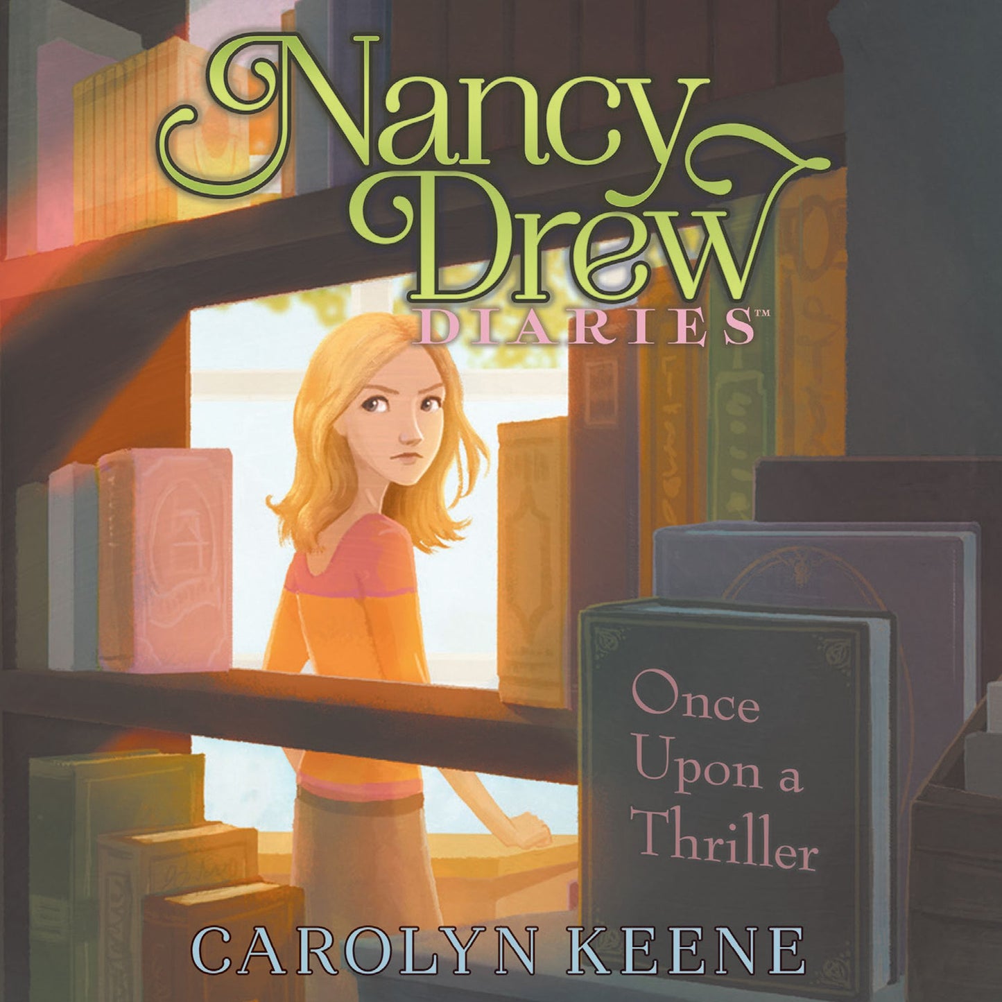 Once Upon a Thriller : Nancy Drew Diaries, Book 4