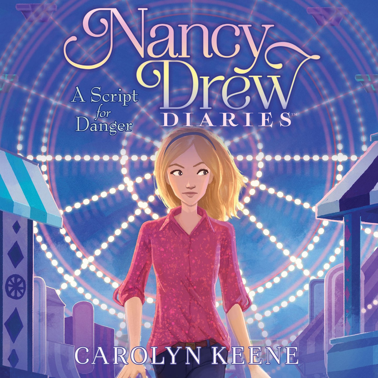 A Script for Danger : Nancy Drew Diaries, Book 10