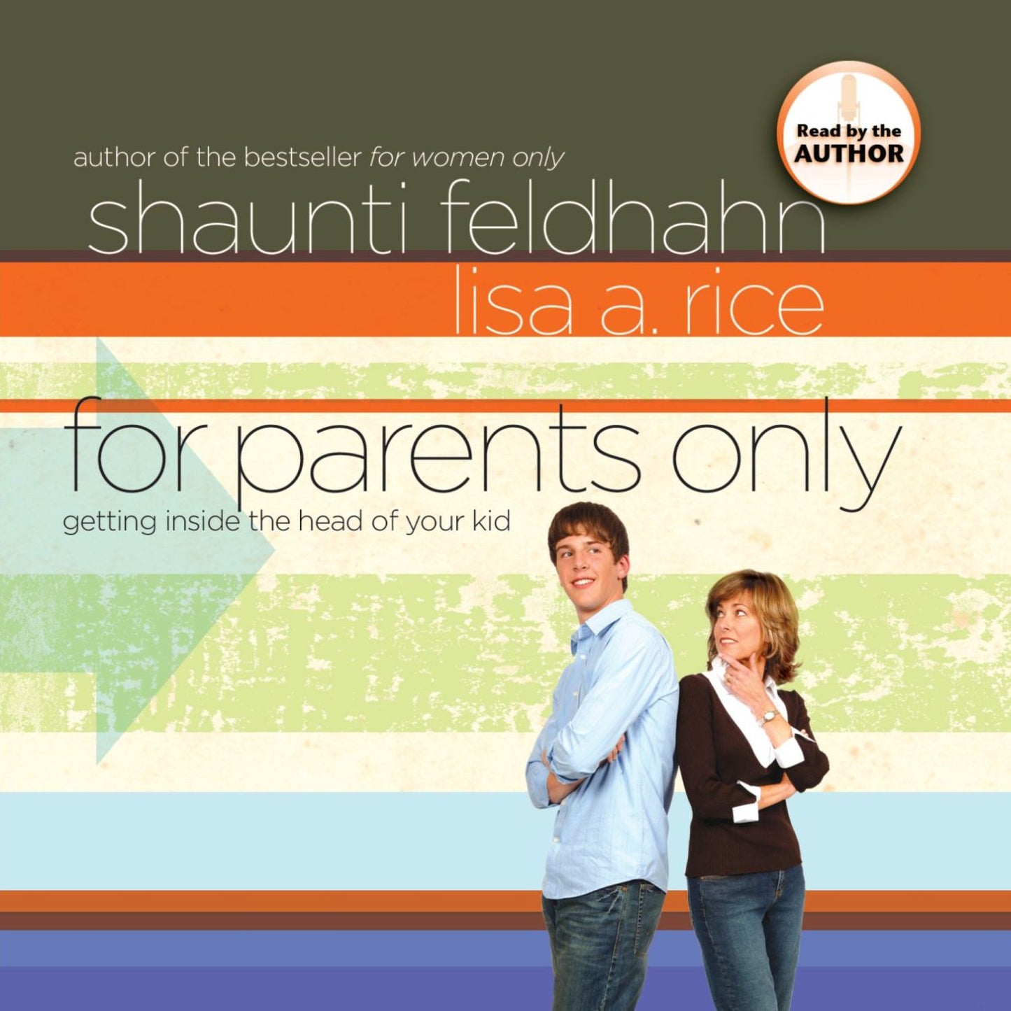 For Parents Only : Getting Inside the Head of Your Kid