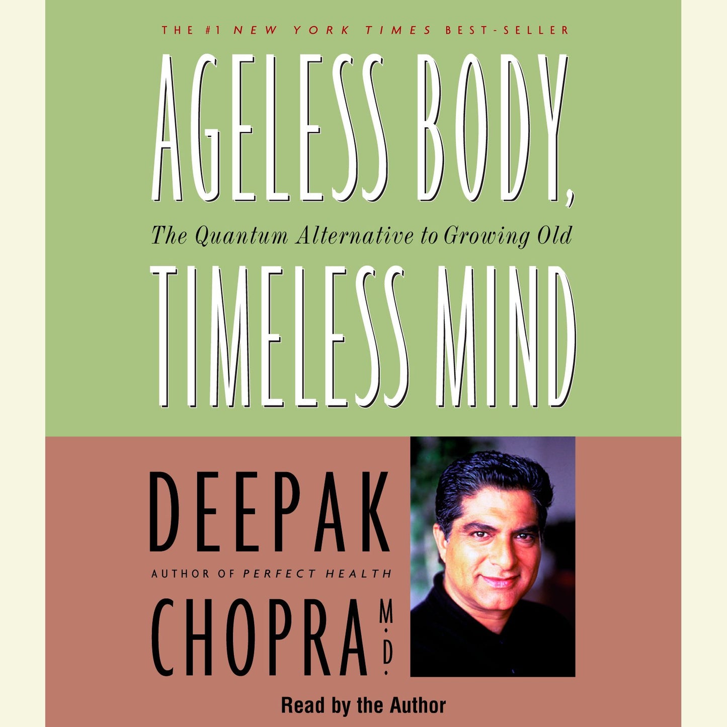 Ageless Body, Timeless Mind: The Quantum Alternative to Growing Old (Abridged)