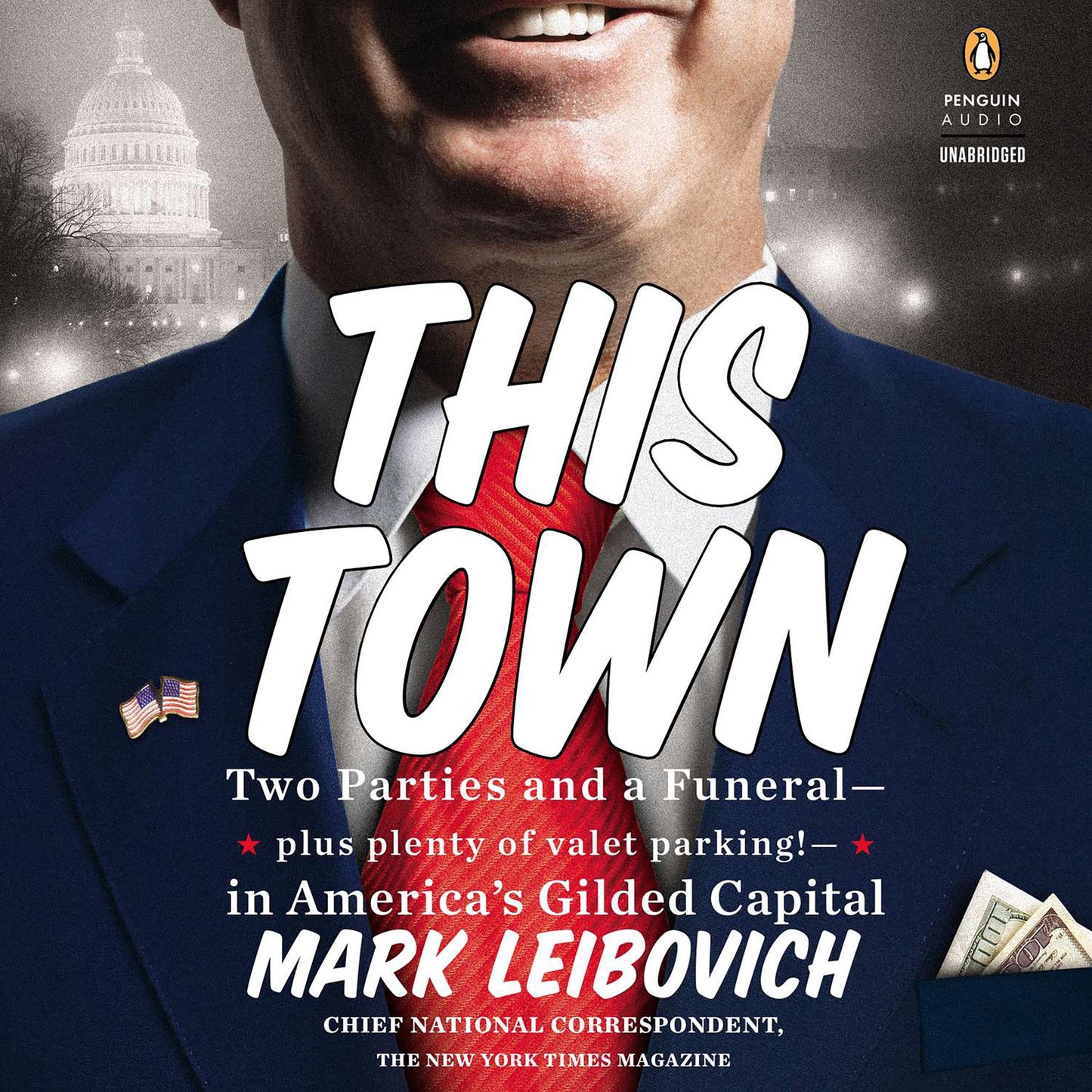 This Town: Two Parties and a Funeral-Plus, Plenty of Valet Parking!-in America?s Gilded Cap ital