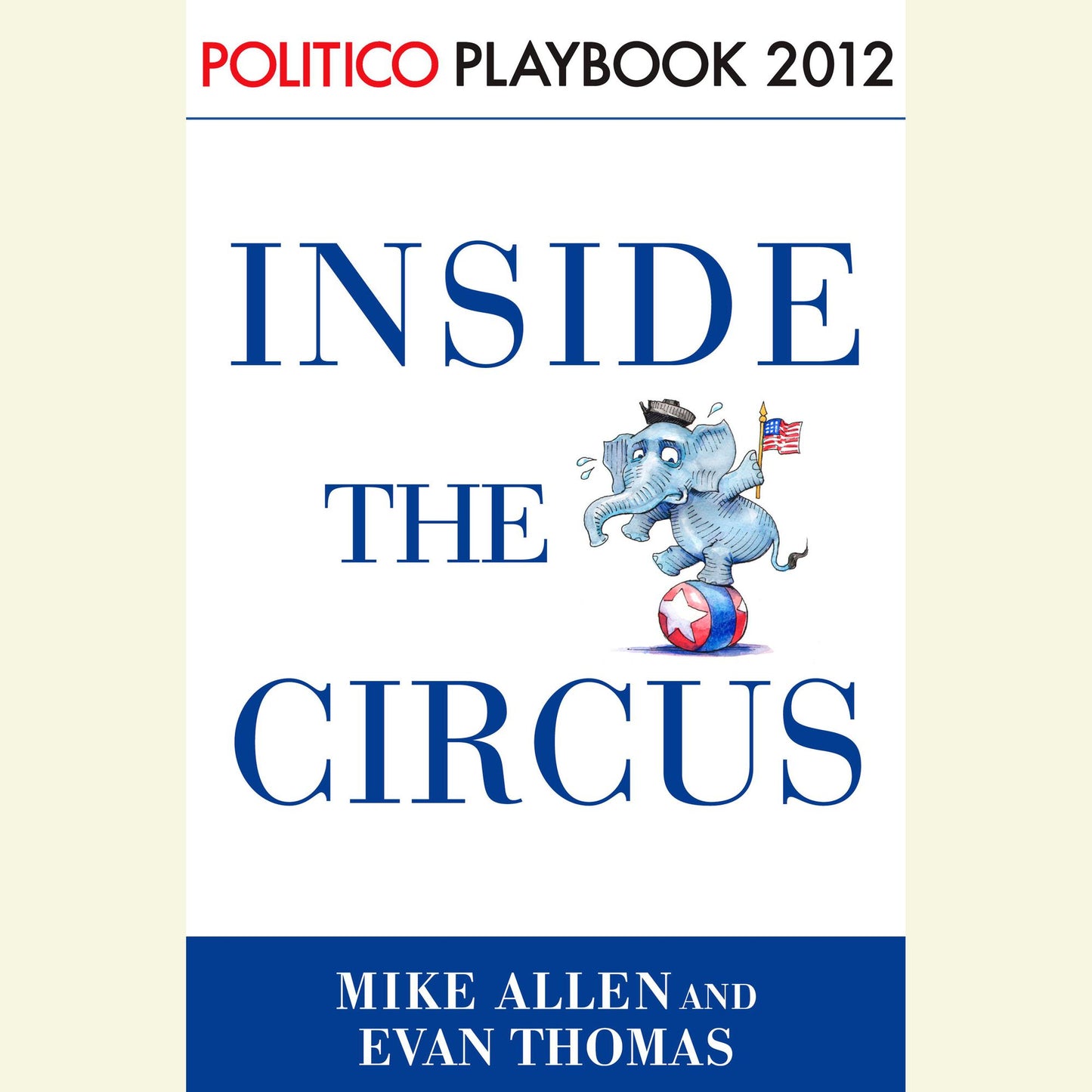 Inside the Circus: Romney, Santorum and the GOP Race