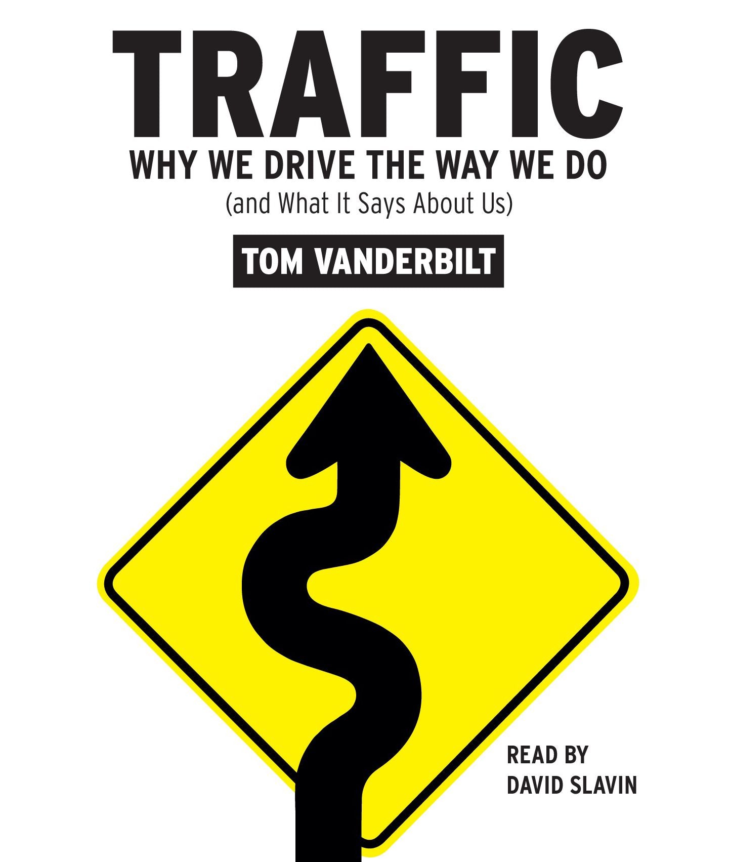 Traffic: Why We Drive the Way We Do (and What It Says About Us) (Abridged)