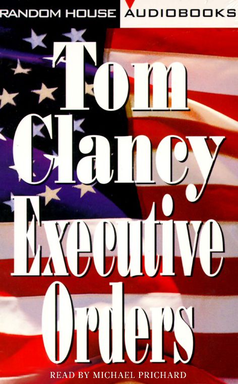 Executive Orders: A Jack Ryan Novel, Book 9