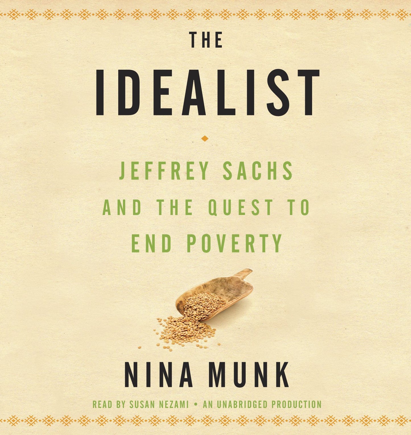 The Idealist: Jeffrey Sachs and the Quest to End Poverty