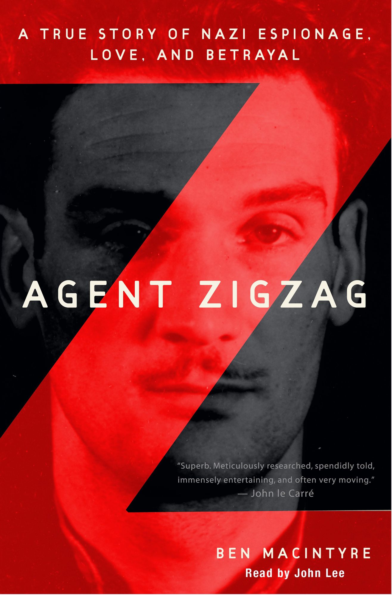 Agent Zigzag: A True Story of Nazi Espionage, Love, and Betrayal (Abridged)