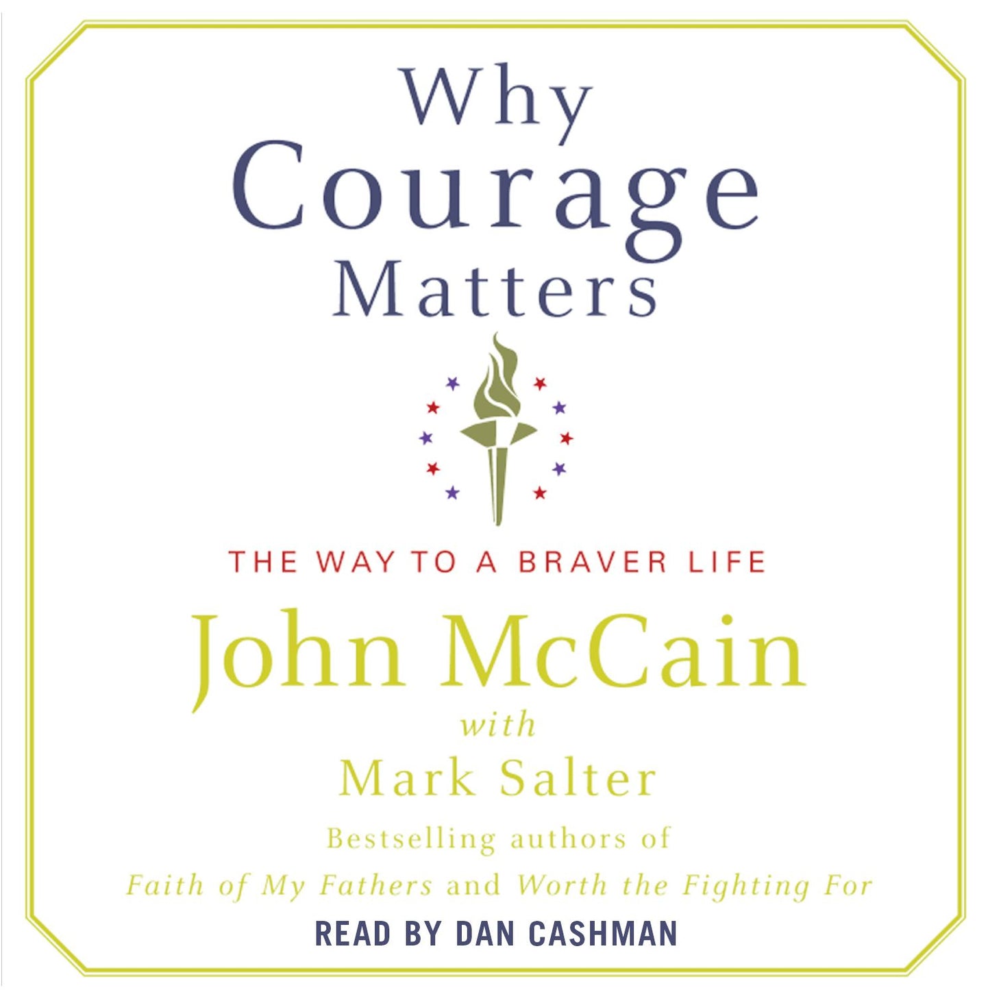 Why Courage Matters: The Way to a Braver Life