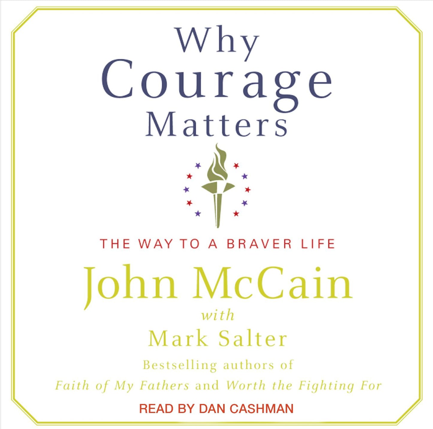 Why Courage Matters: The Way to a Braver Life