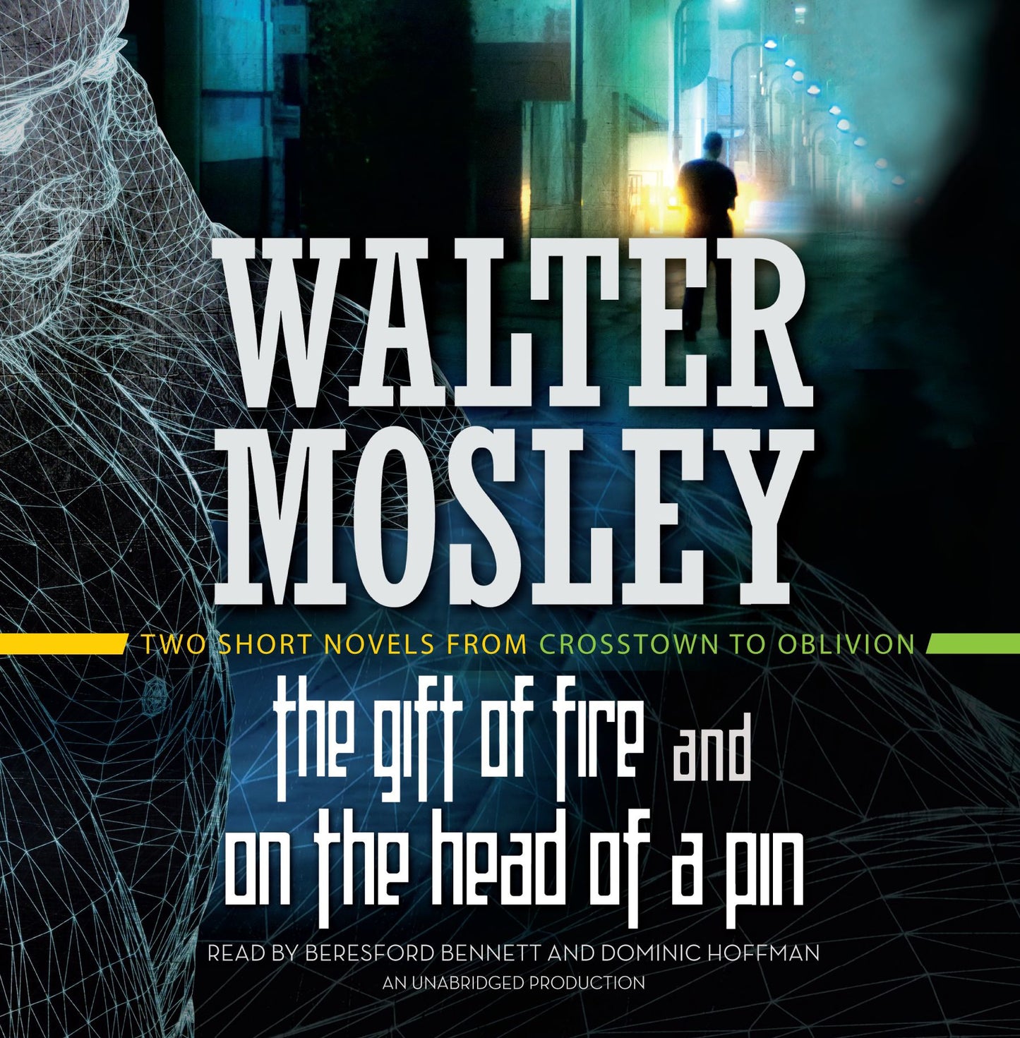The Gift of Fire / On the Head of a Pin: Two Short Novels from Crosstown to Oblivion