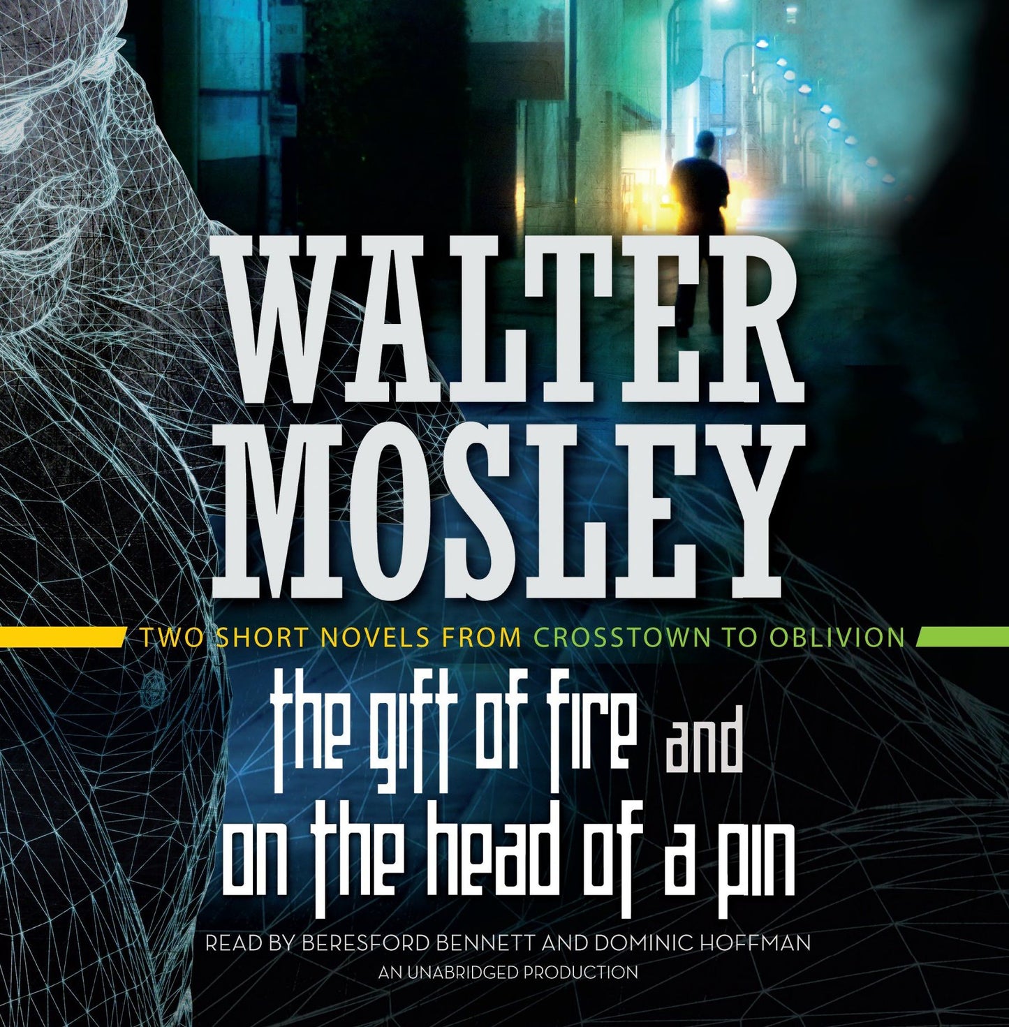 The Gift of Fire / On the Head of a Pin: Two Short Novels from Crosstown to Oblivion