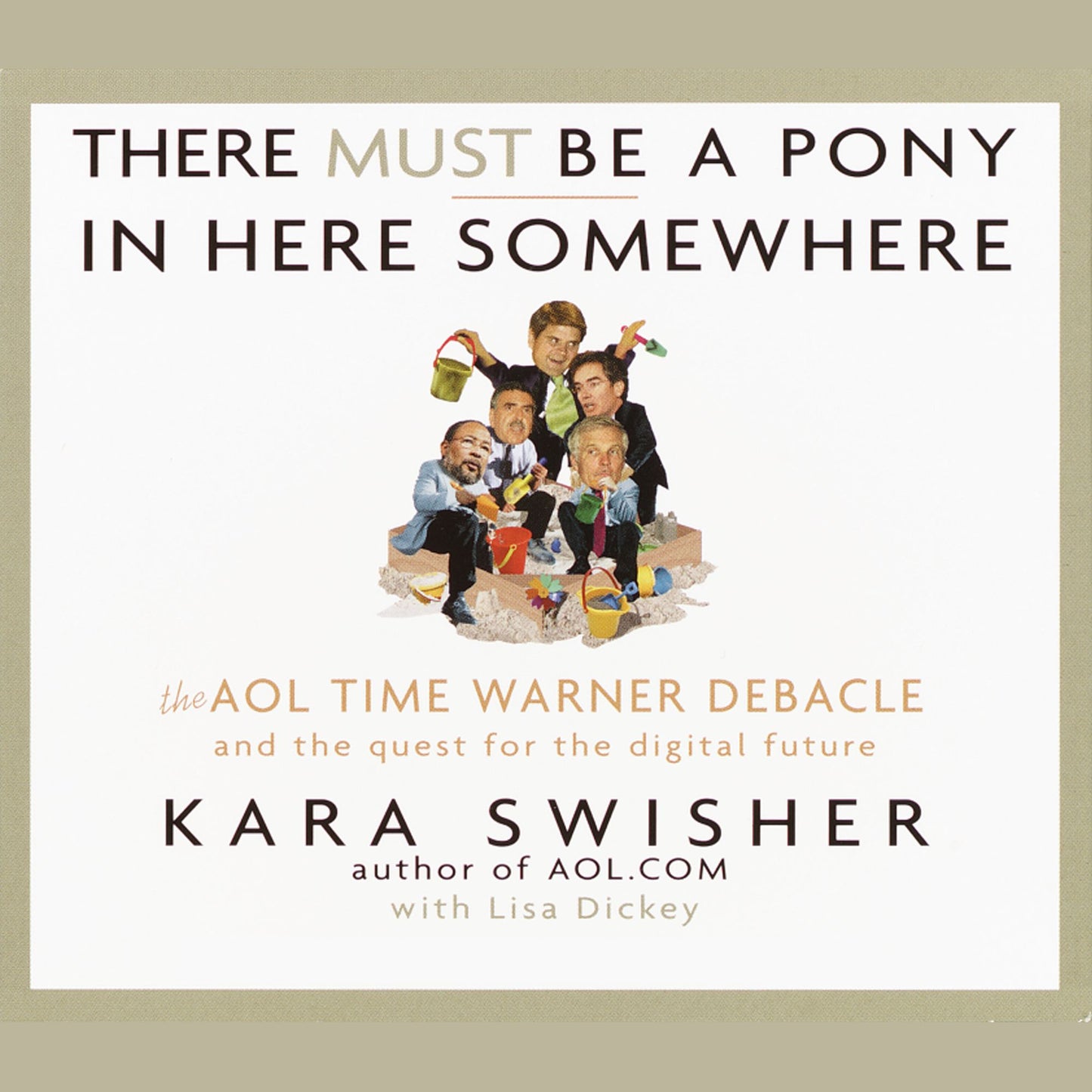 There Must Be a Pony In Here Somewhere: The AOL Time Warner Debacle and the Quest For the Digital Future (Abridged)