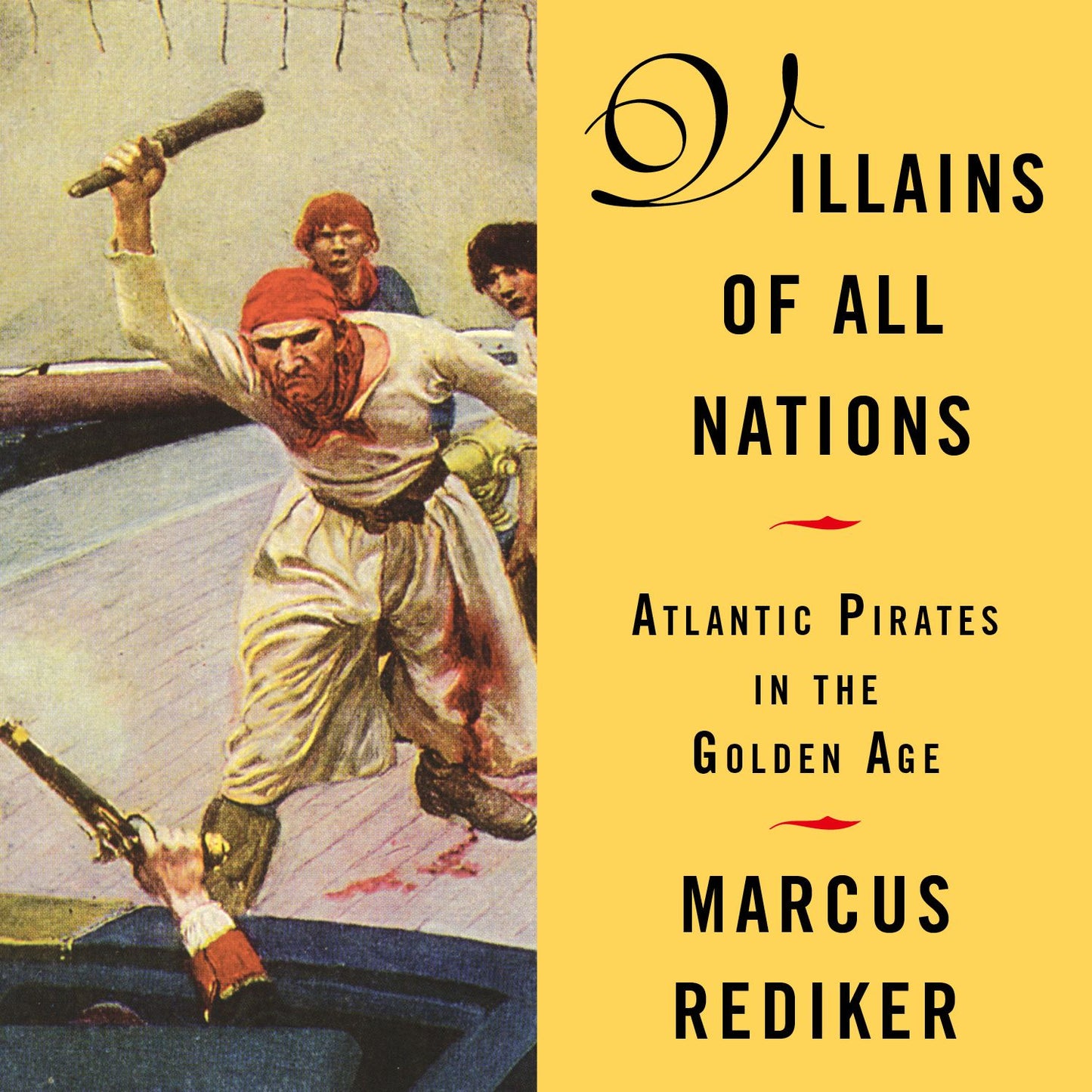 Villains of All Nations: Atlantic Pirates in the Golden Age