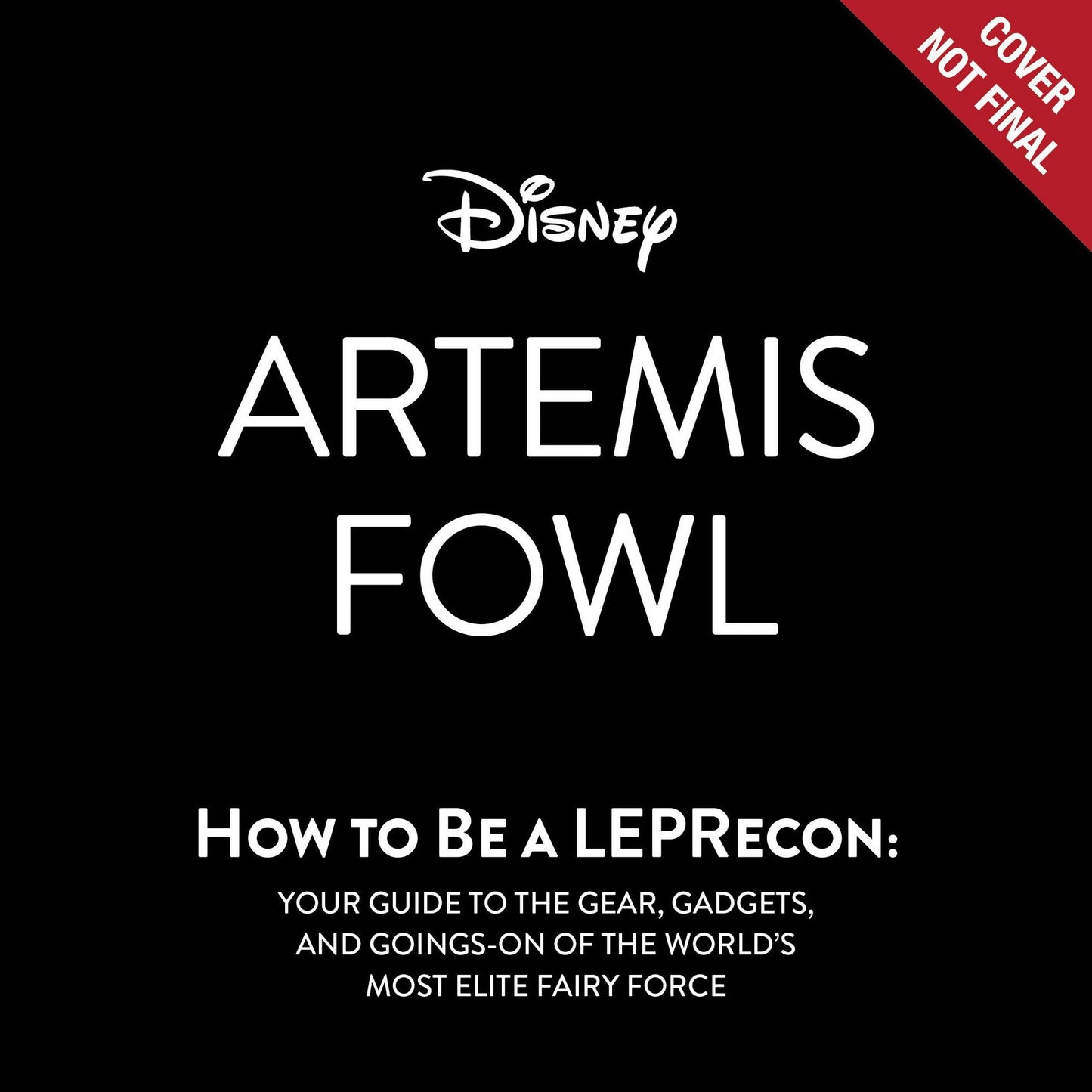 Artemis Fowl: How to be a LEPRecon : Your Guide to the Gear, Gadgets, and Goings-on of the World's Most Elite Fairy Force